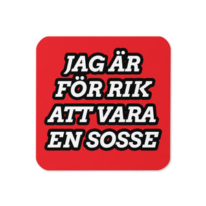 Underlägg- Jag är för rik att va en sosse