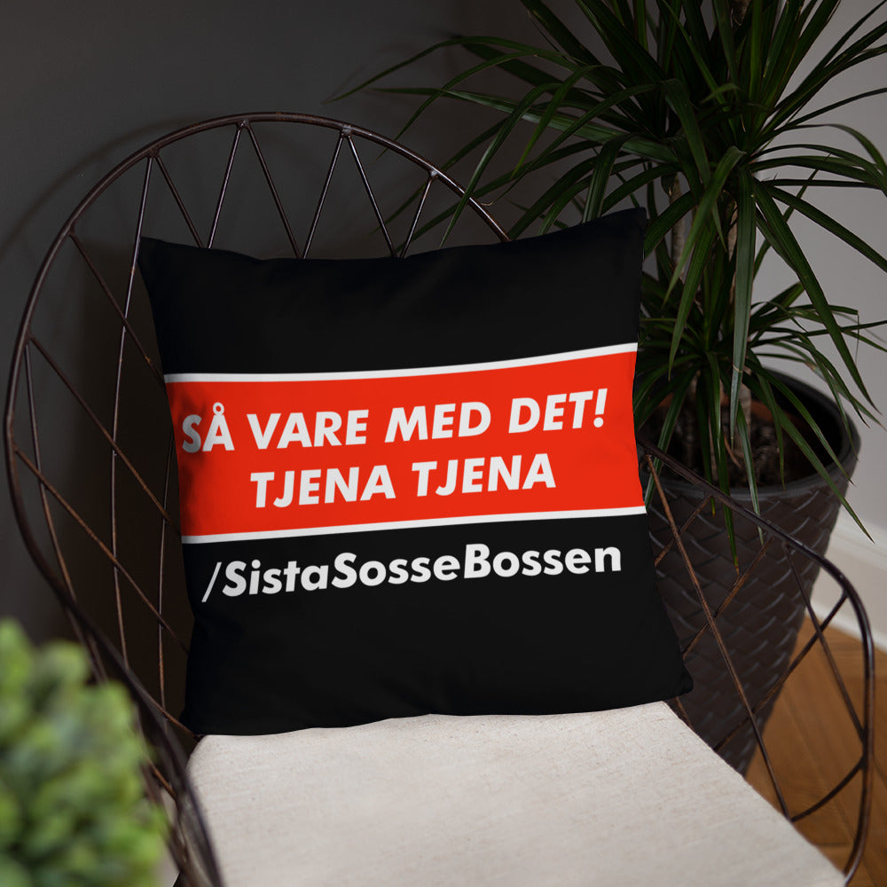 Så var de med de tjena tjena Kudde