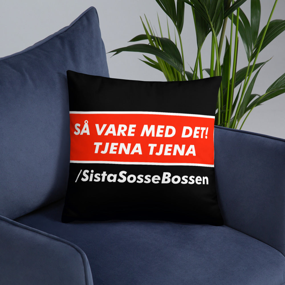 Så var de med de tjena tjena Kudde