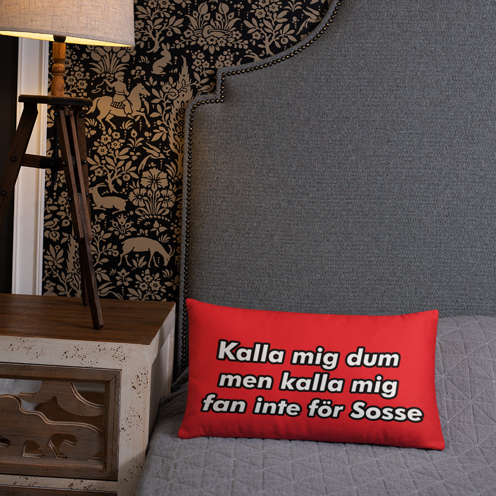 Kalla mig inte för sosse Kudde