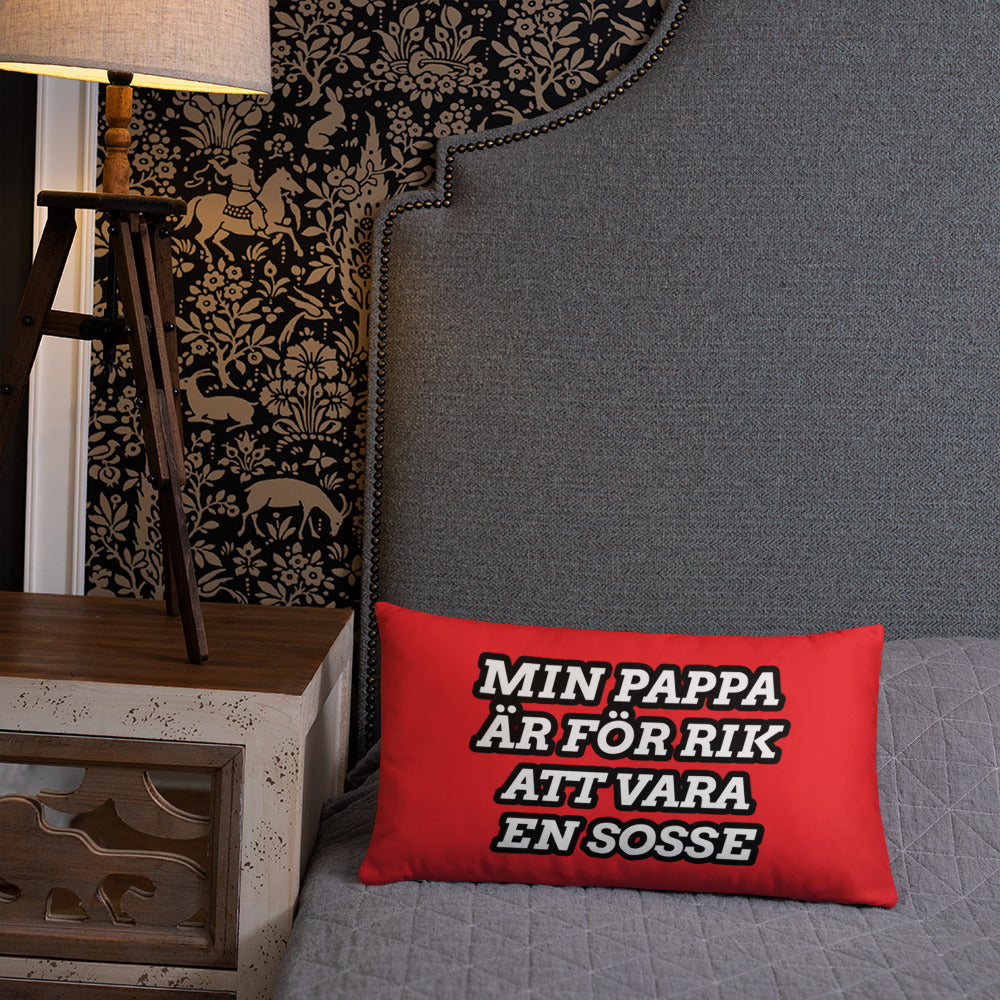 Min pappa är för rik att vara en sosse Kudde