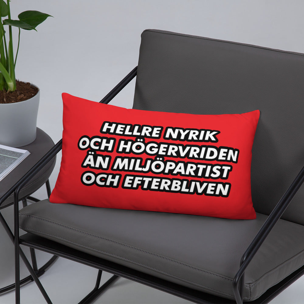 Hellre nyrik & höger vriden Kudde