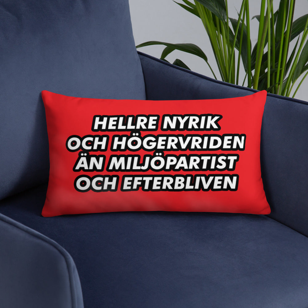Hellre nyrik & höger vriden Kudde