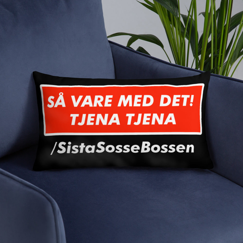 Så var de med de tjena tjena Kudde