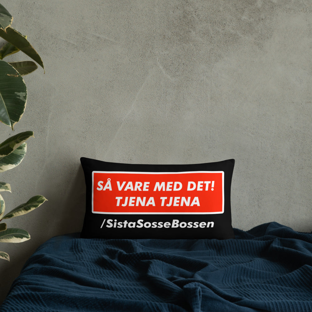 Så var de med de tjena tjena Kudde