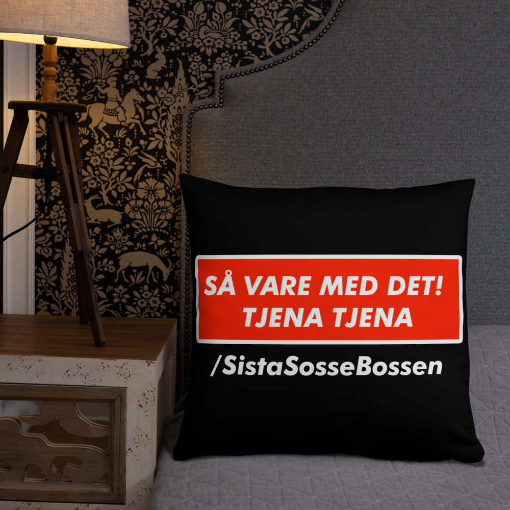 Så var de med de tjena tjena Kudde