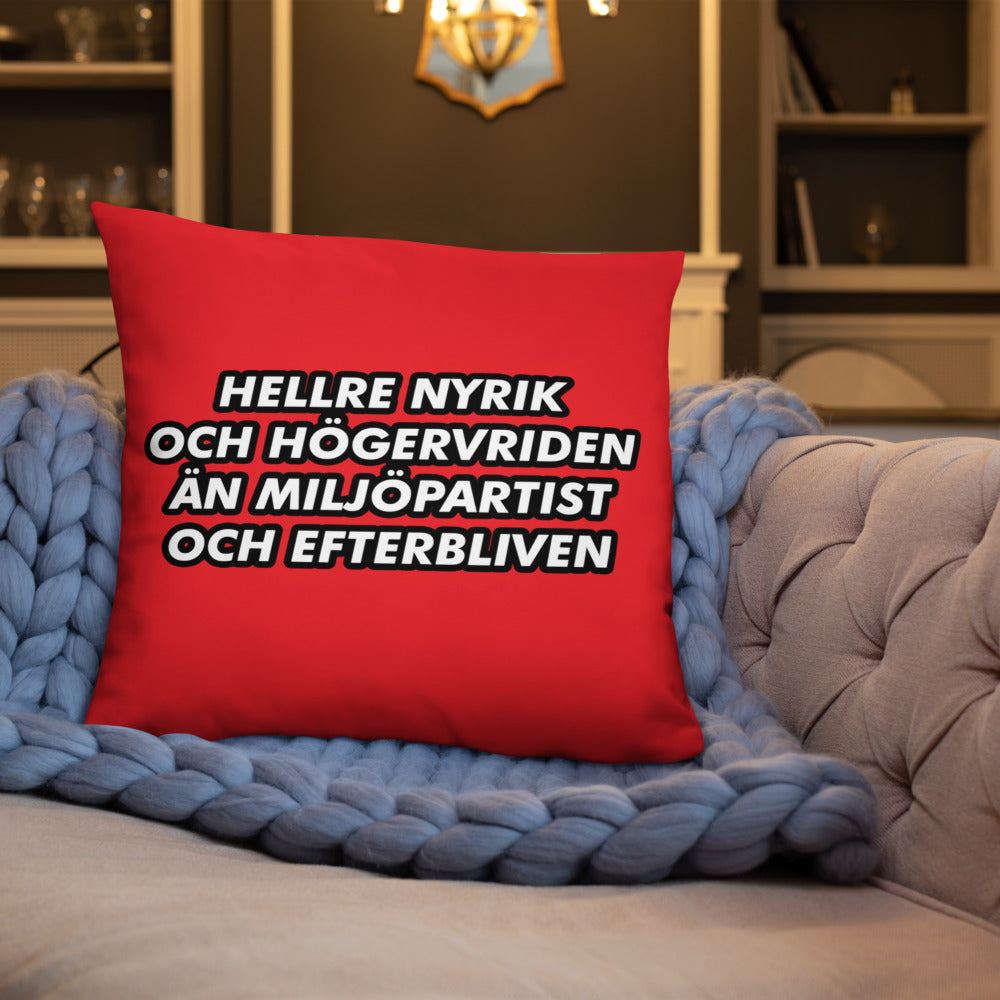 Hellre nyrik & höger vriden Kudde