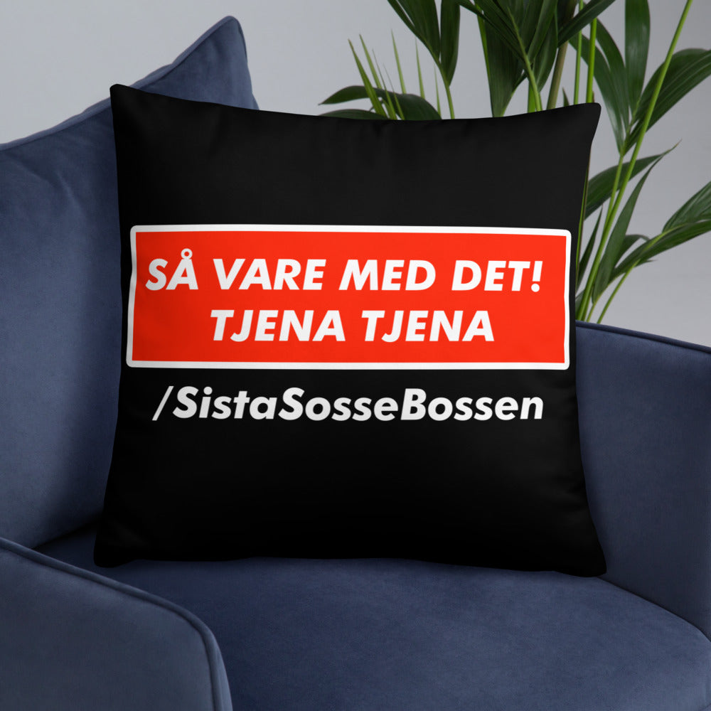 Så var de med de tjena tjena Kudde