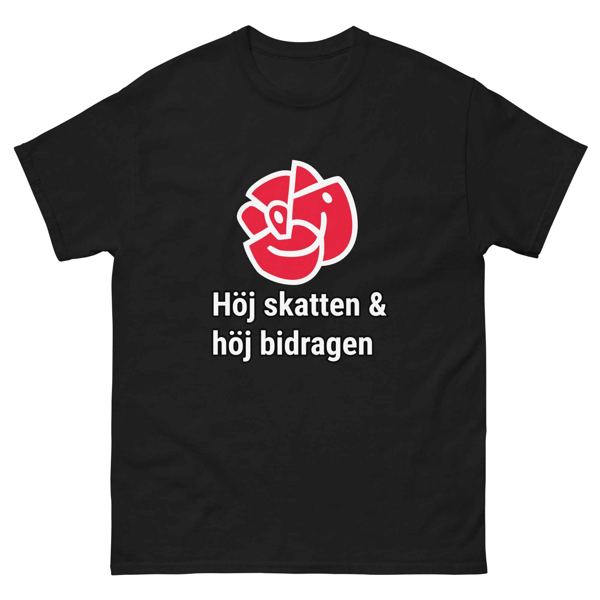 Höj Skatten & Höj Bidragen T-Shirt