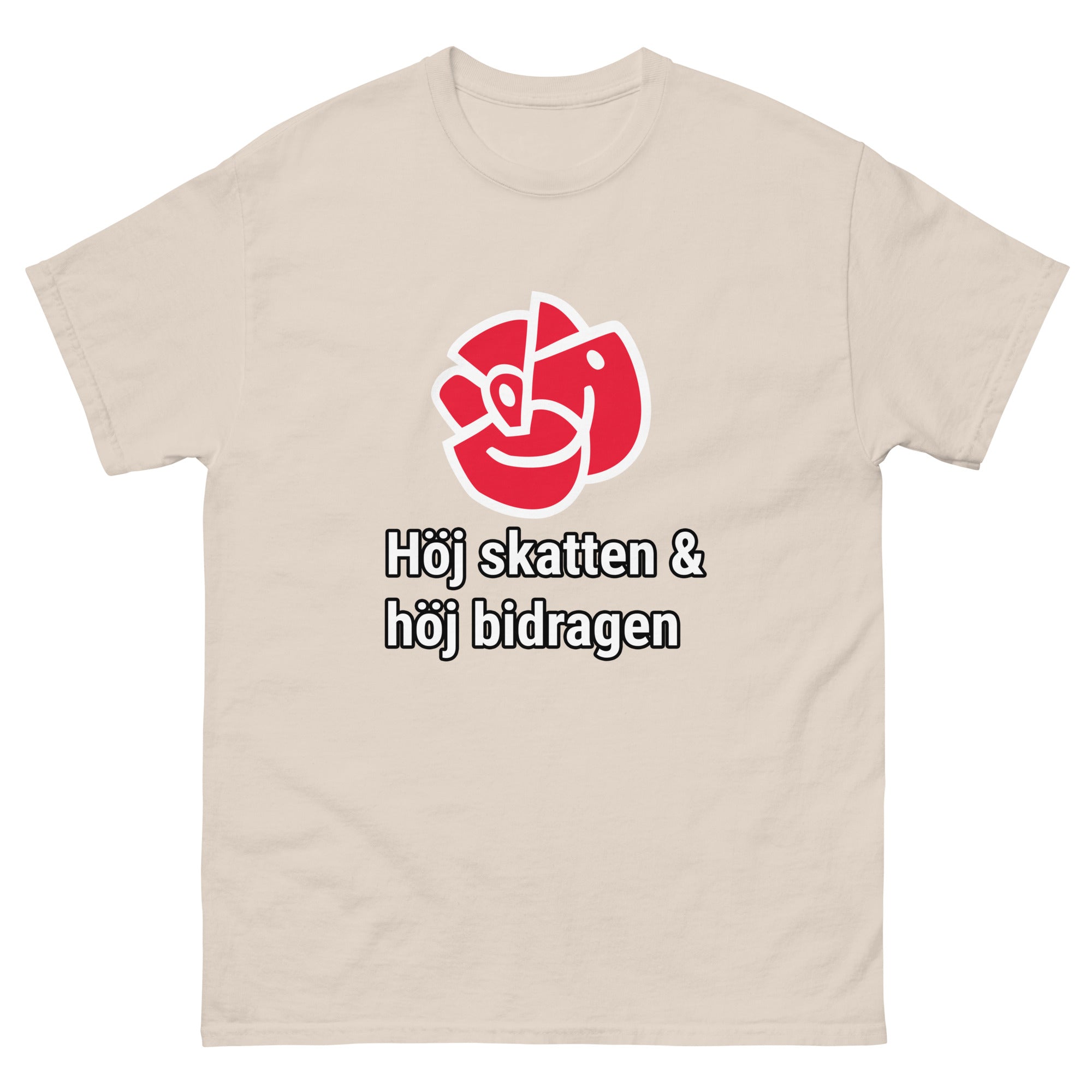 Höj Skatten & Höj Bidragen T-Shirt