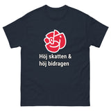 Höj Skatten & Höj Bidragen T-Shirt