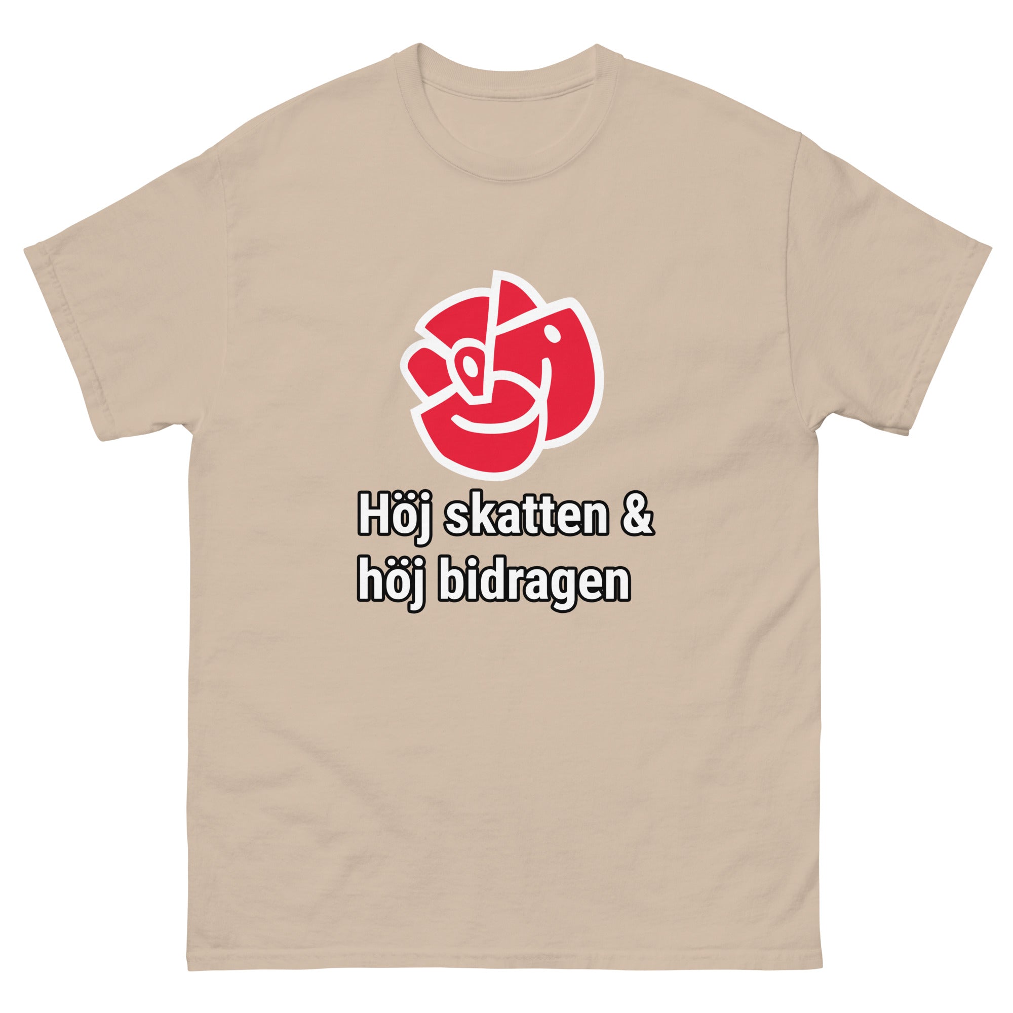 Höj Skatten & Höj Bidragen T-Shirt