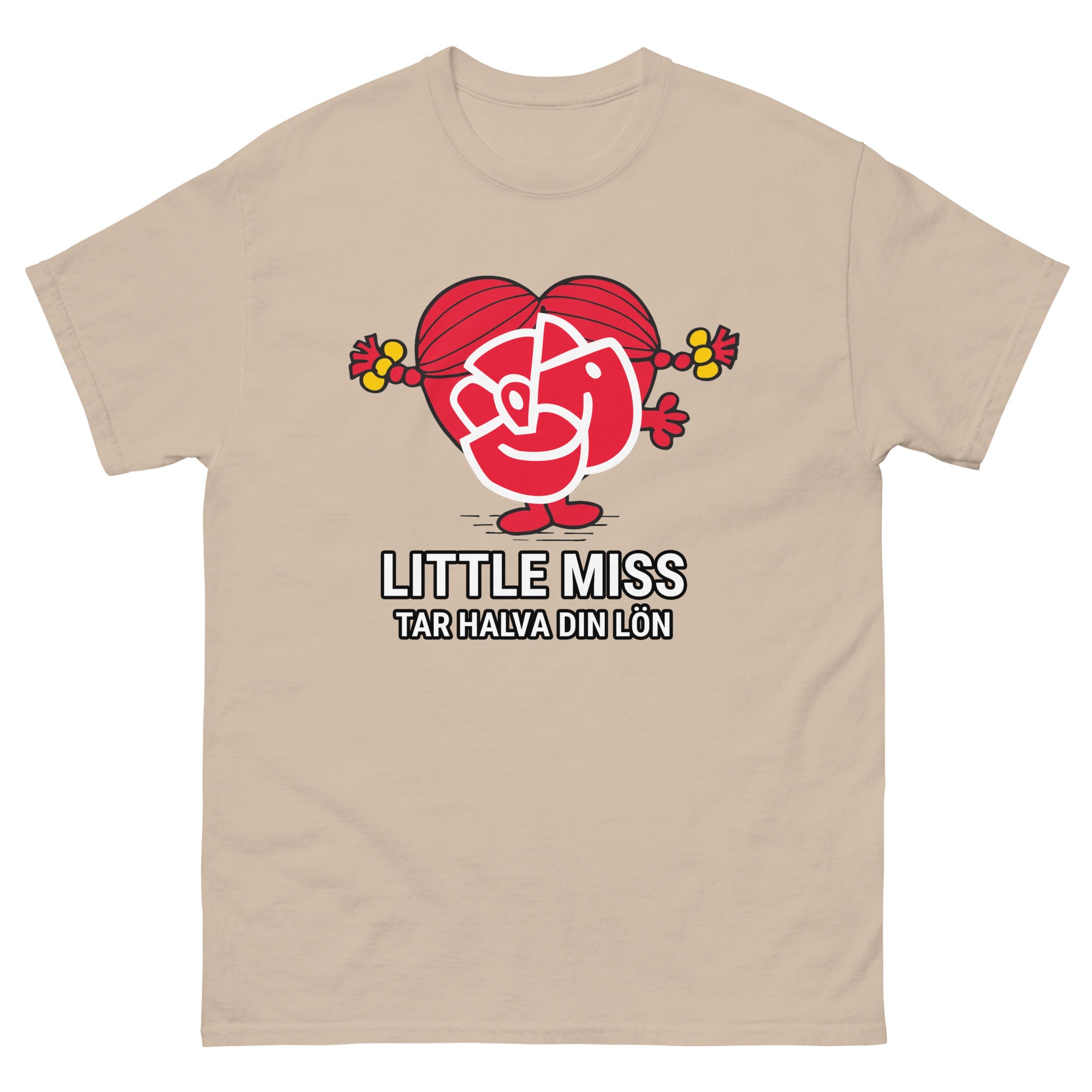 Little Miss Tar halva din lön T-Shirt