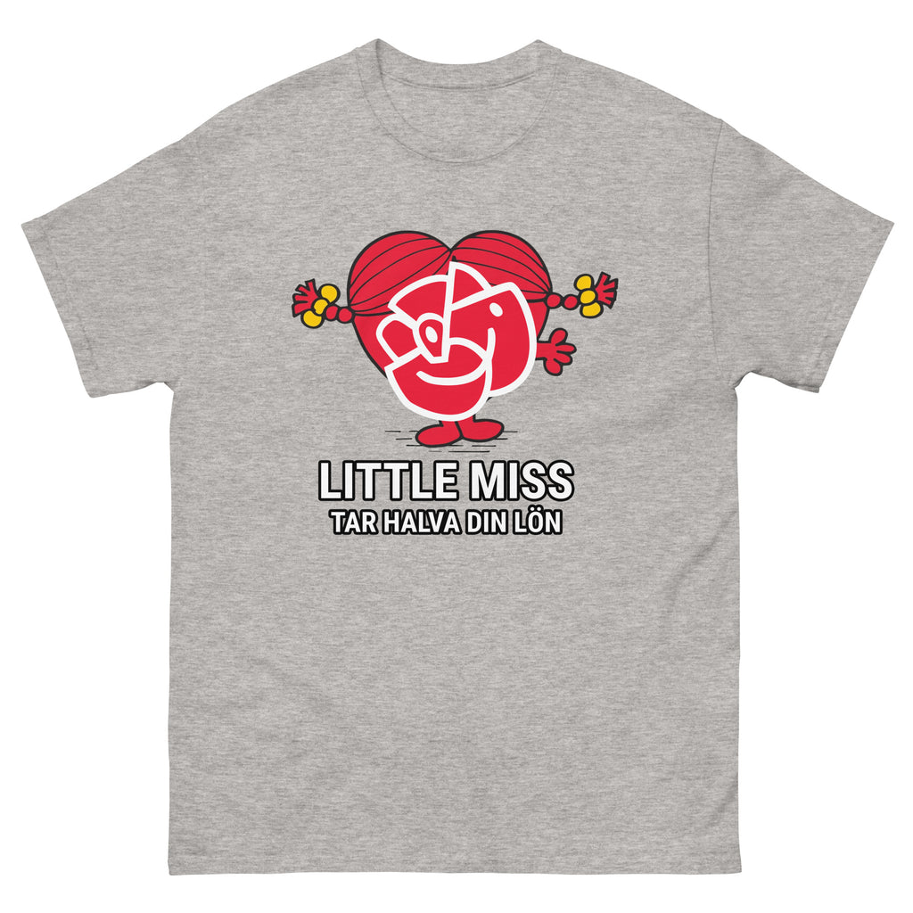 Little Miss Tar halva din lön T-Shirt