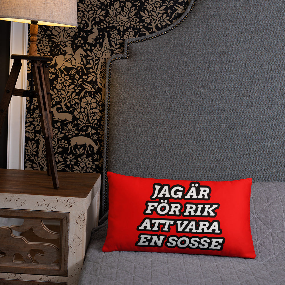 Jag är för rik för vara en Sosse Kudde