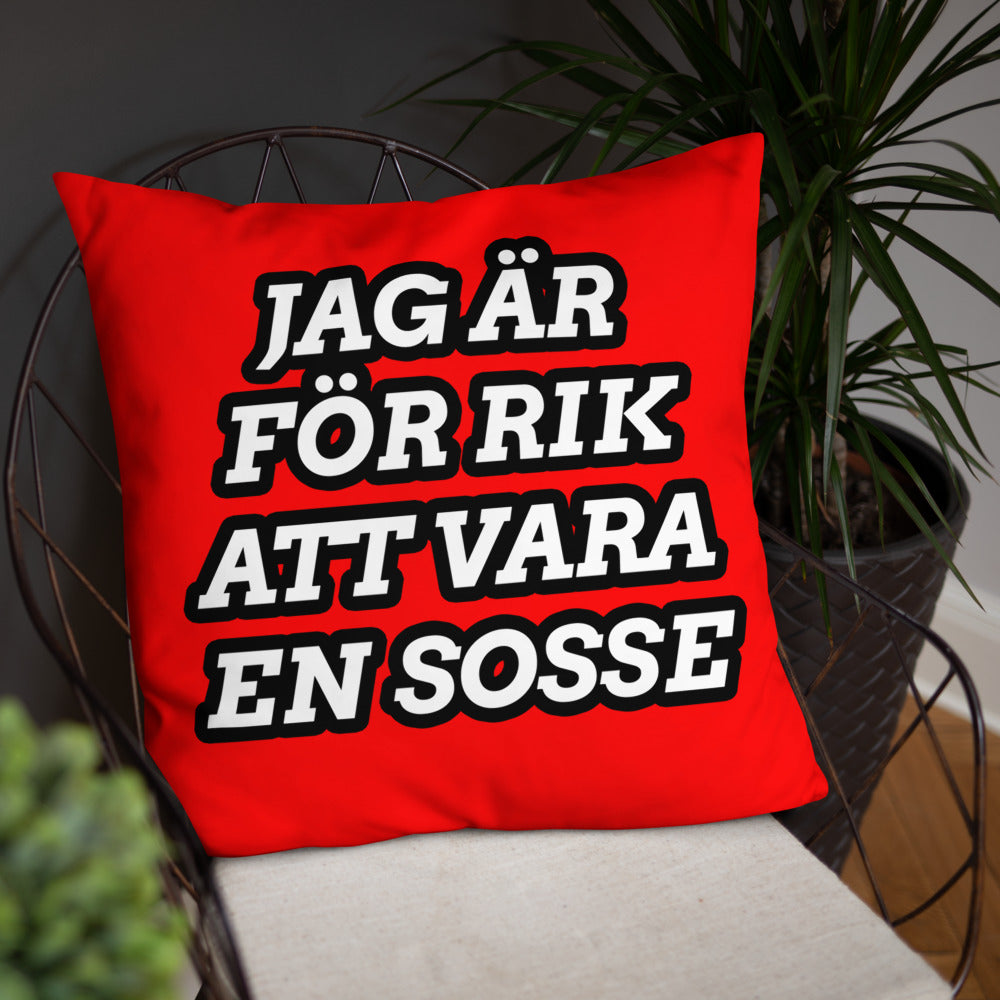 Jag är för rik för vara en Sosse Kudde