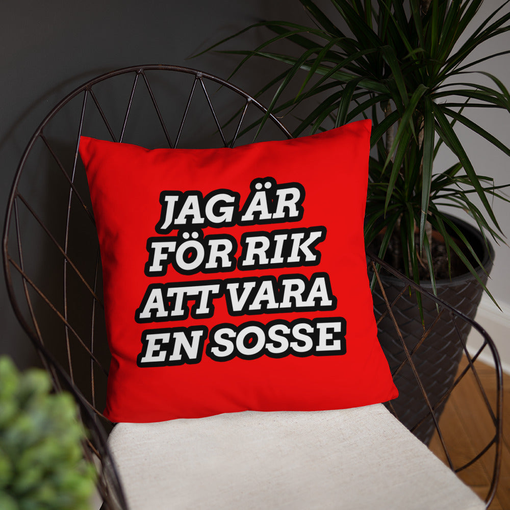 Jag är för rik för vara en Sosse Kudde