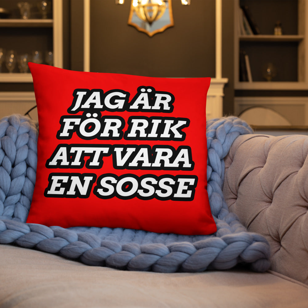 Jag är för rik för vara en Sosse Kudde