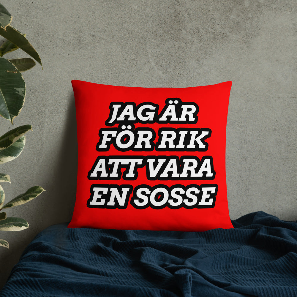 Jag är för rik för vara en Sosse Kudde