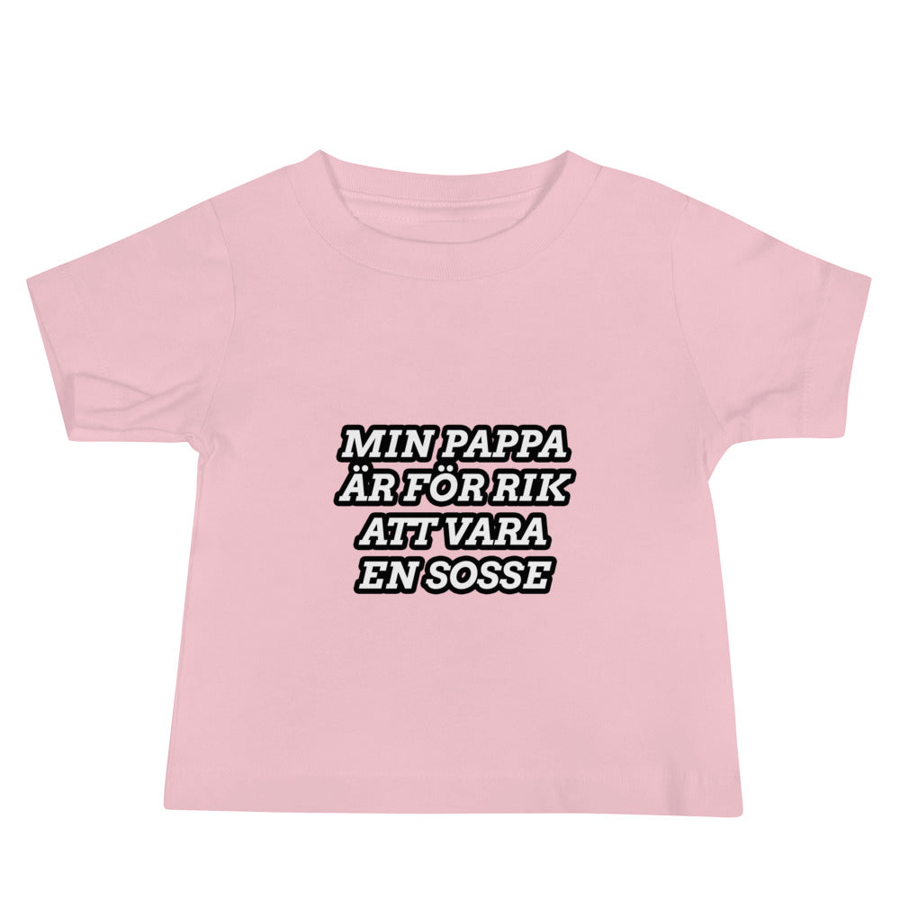 Min pappa är för rik att vara en sosse T-Shirt