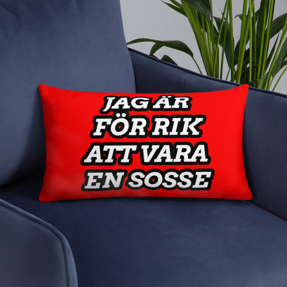 Jag är för rik för vara en Sosse Kudde
