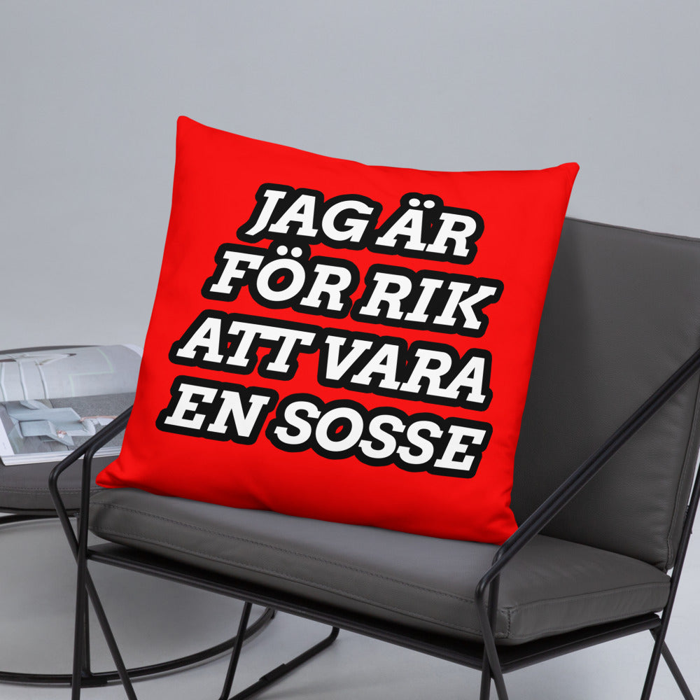 Jag är för rik för vara en Sosse Kudde