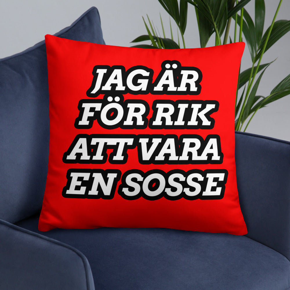 Jag är för rik för vara en Sosse Kudde