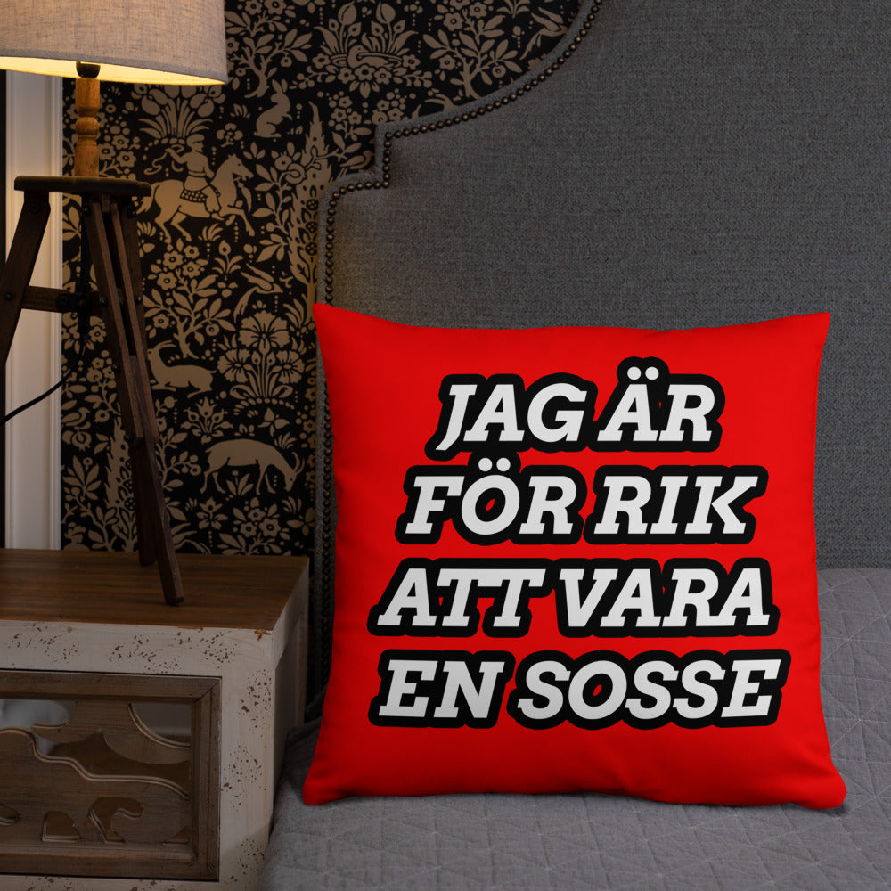 Jag är för rik för vara en Sosse Kudde