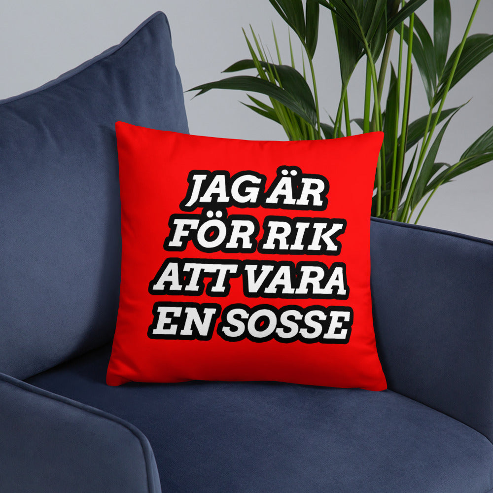 Jag är för rik för vara en Sosse Kudde