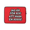 Jag är för rik att vara en Sosse Laptop Sleeve