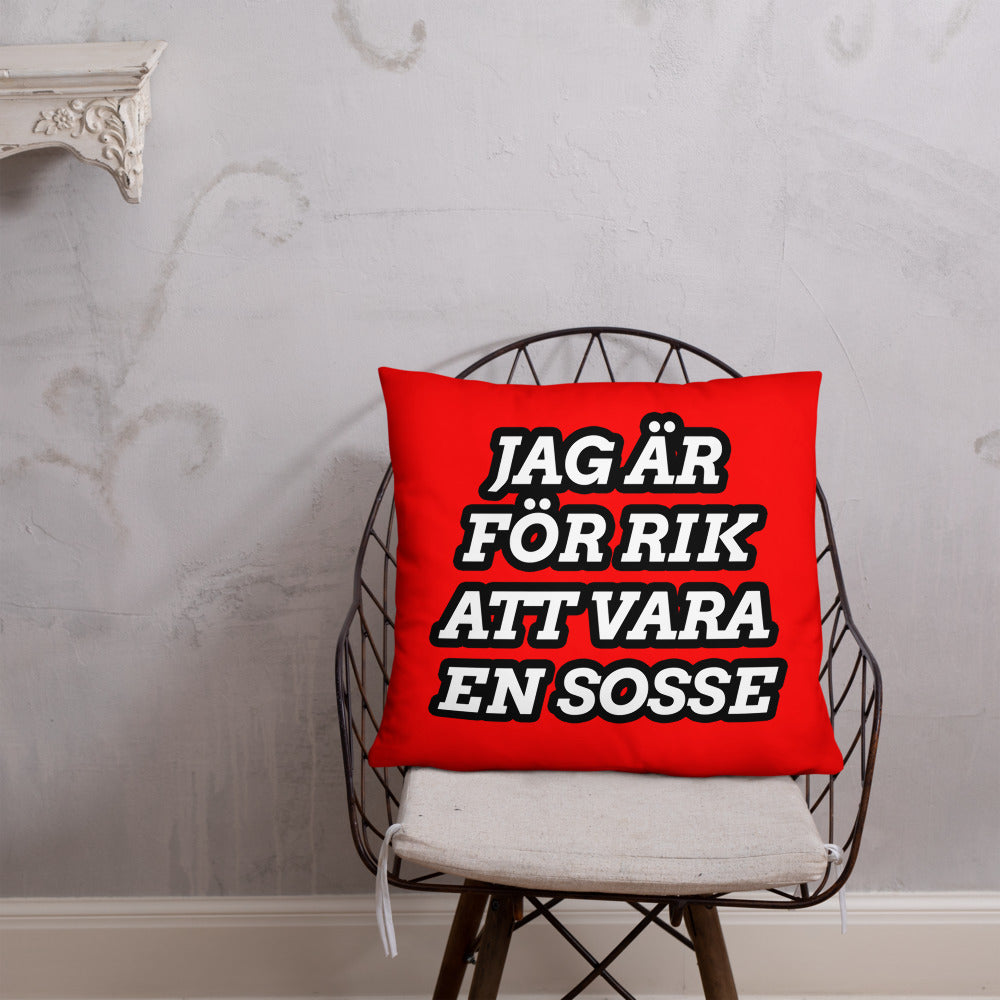 Jag är för rik för vara en Sosse Kudde