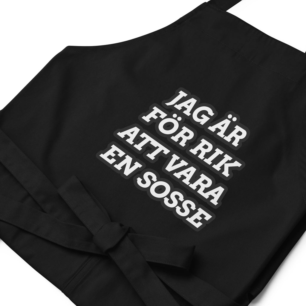 Jag är för rik att vara en sosse förkläde