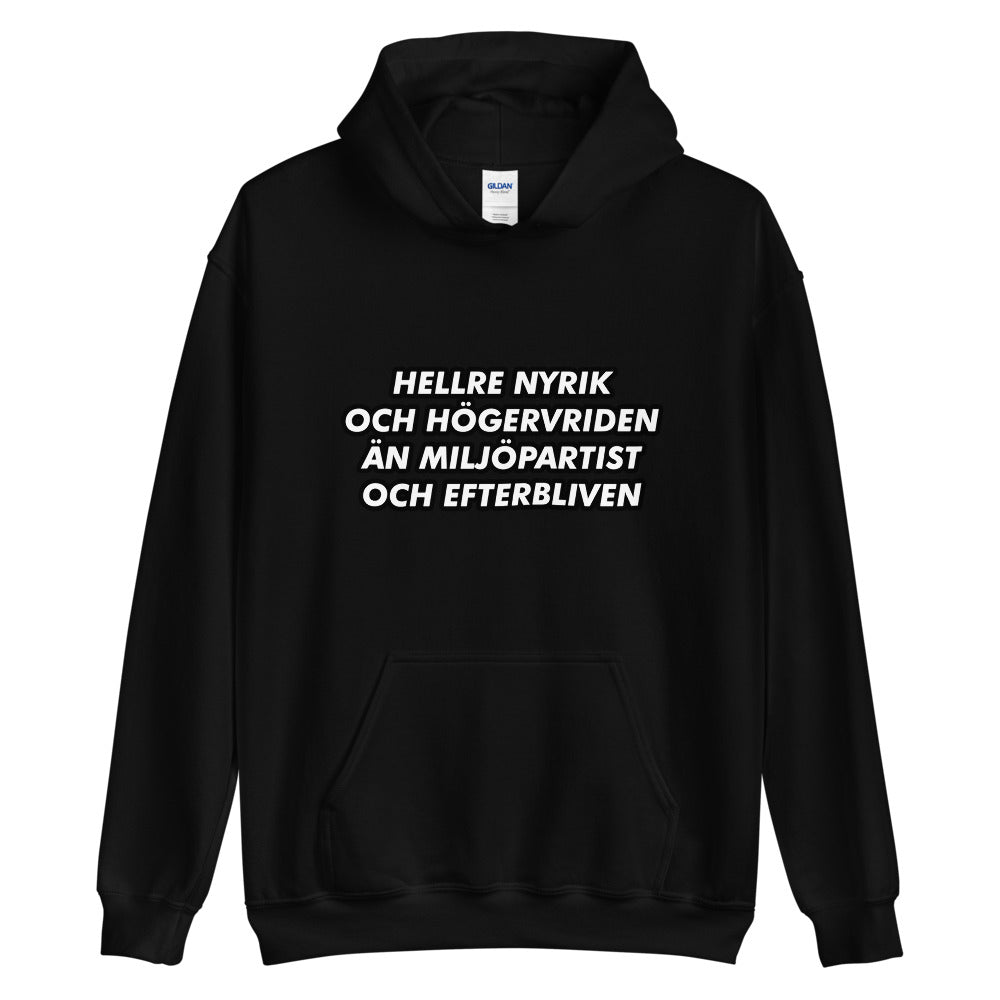Hellre nyrik & högervriden än miljöpartist & efterbliven Hoodie