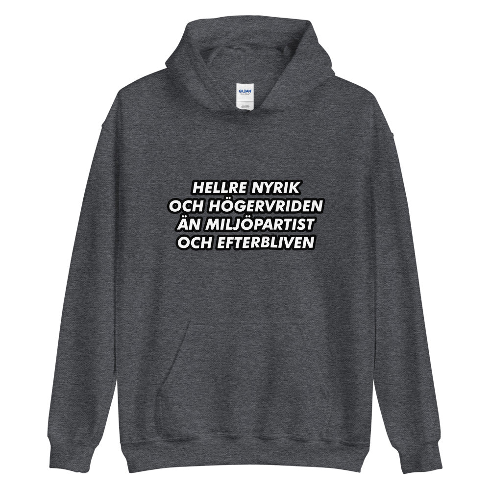 Hellre nyrik & högervriden än miljöpartist & efterbliven Hoodie