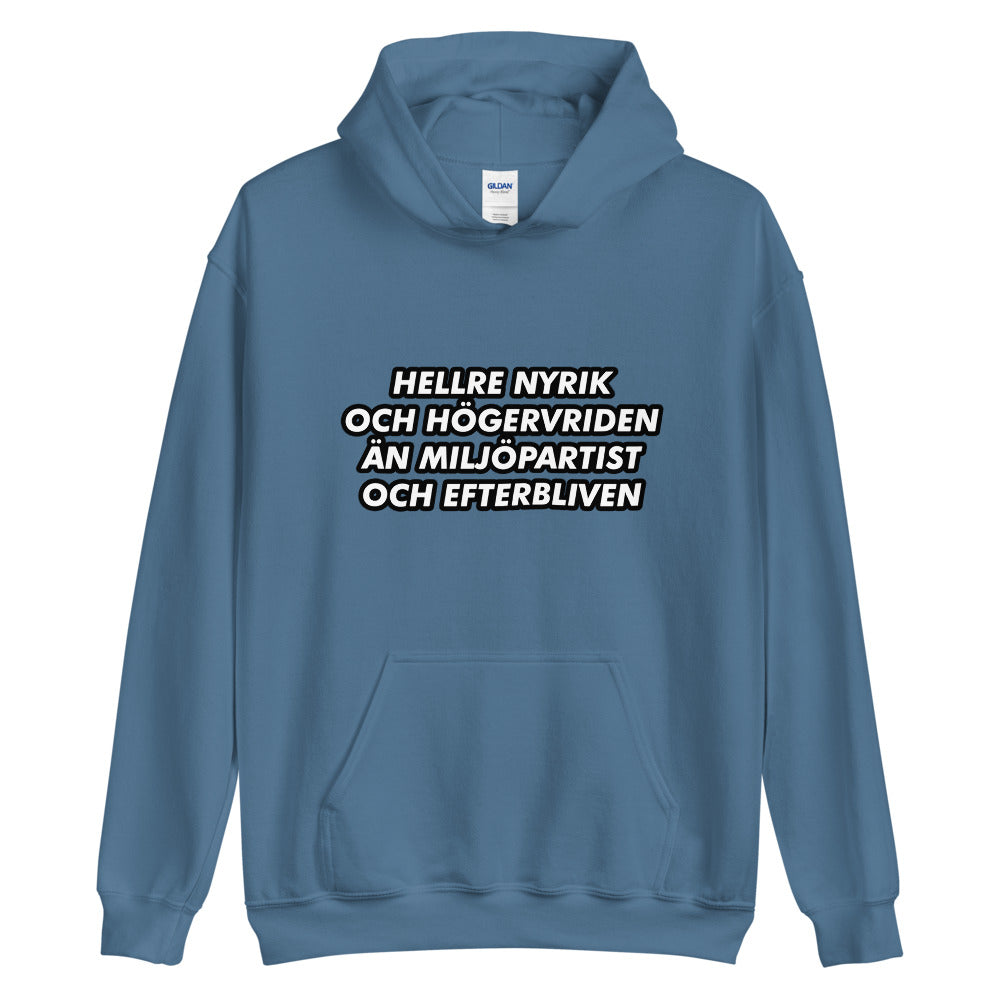 Hellre nyrik & högervriden än miljöpartist & efterbliven Hoodie