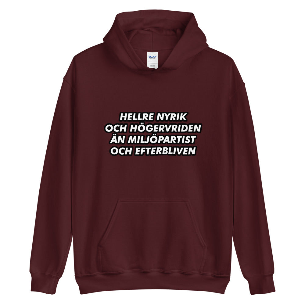 Hellre nyrik & högervriden än miljöpartist & efterbliven Hoodie