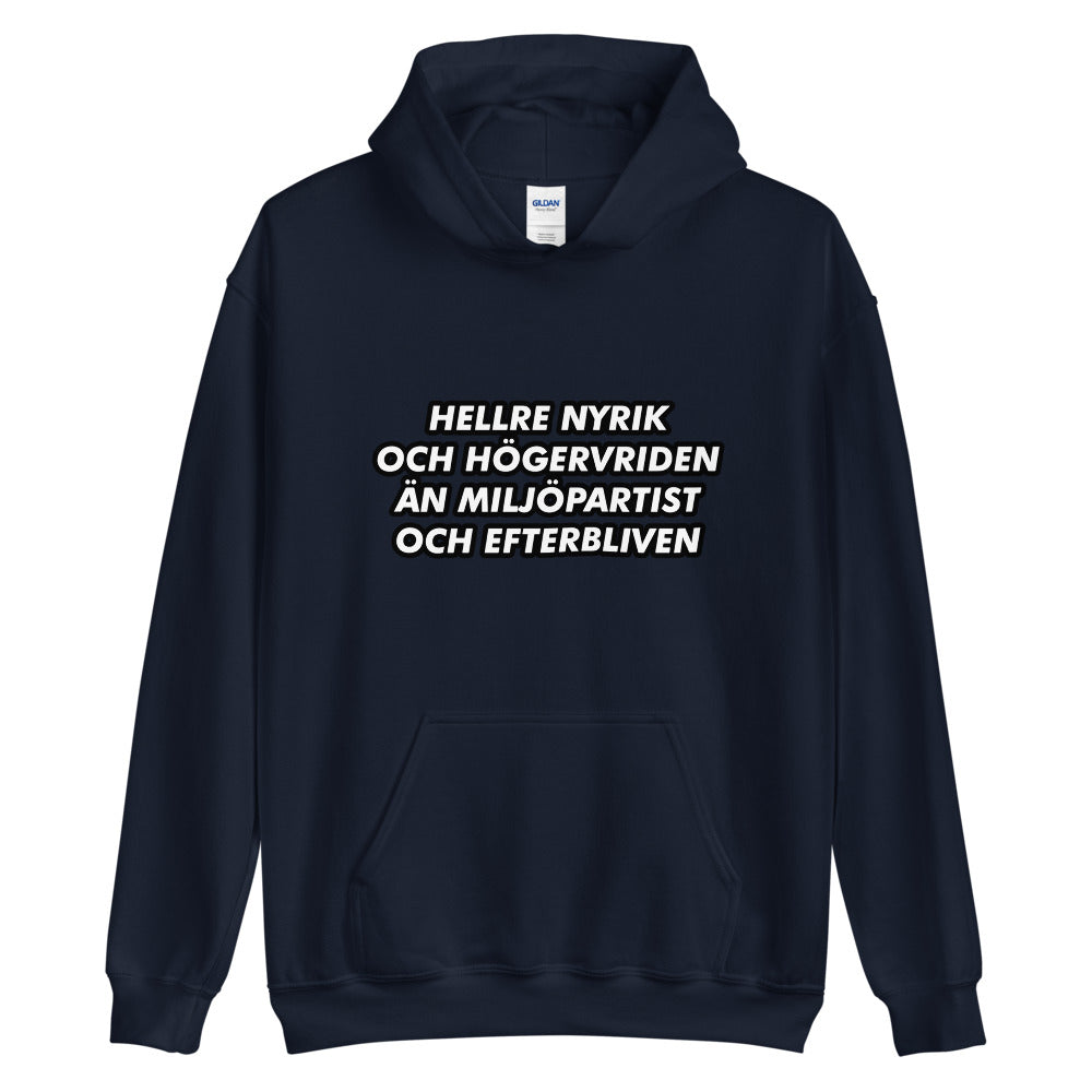 Hellre nyrik & högervriden än miljöpartist & efterbliven Hoodie
