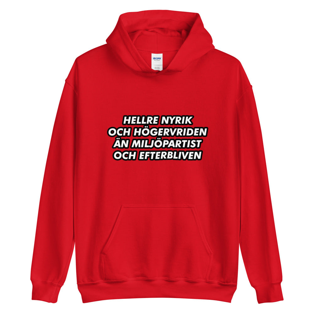 Hellre nyrik & högervriden än miljöpartist & efterbliven Hoodie