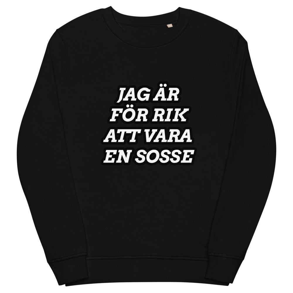 Jag är för rik att vara en sosse sweatshirt