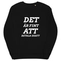 Det är fint att betala skatt sweatshirt