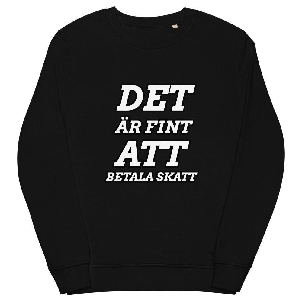 Det är fint att betala skatt sweatshirt