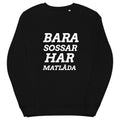 Bara sossar har matlåda sweatshirt