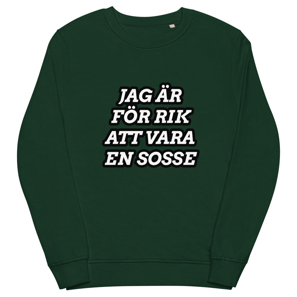 Jag är för rik att vara en sosse sweatshirt
