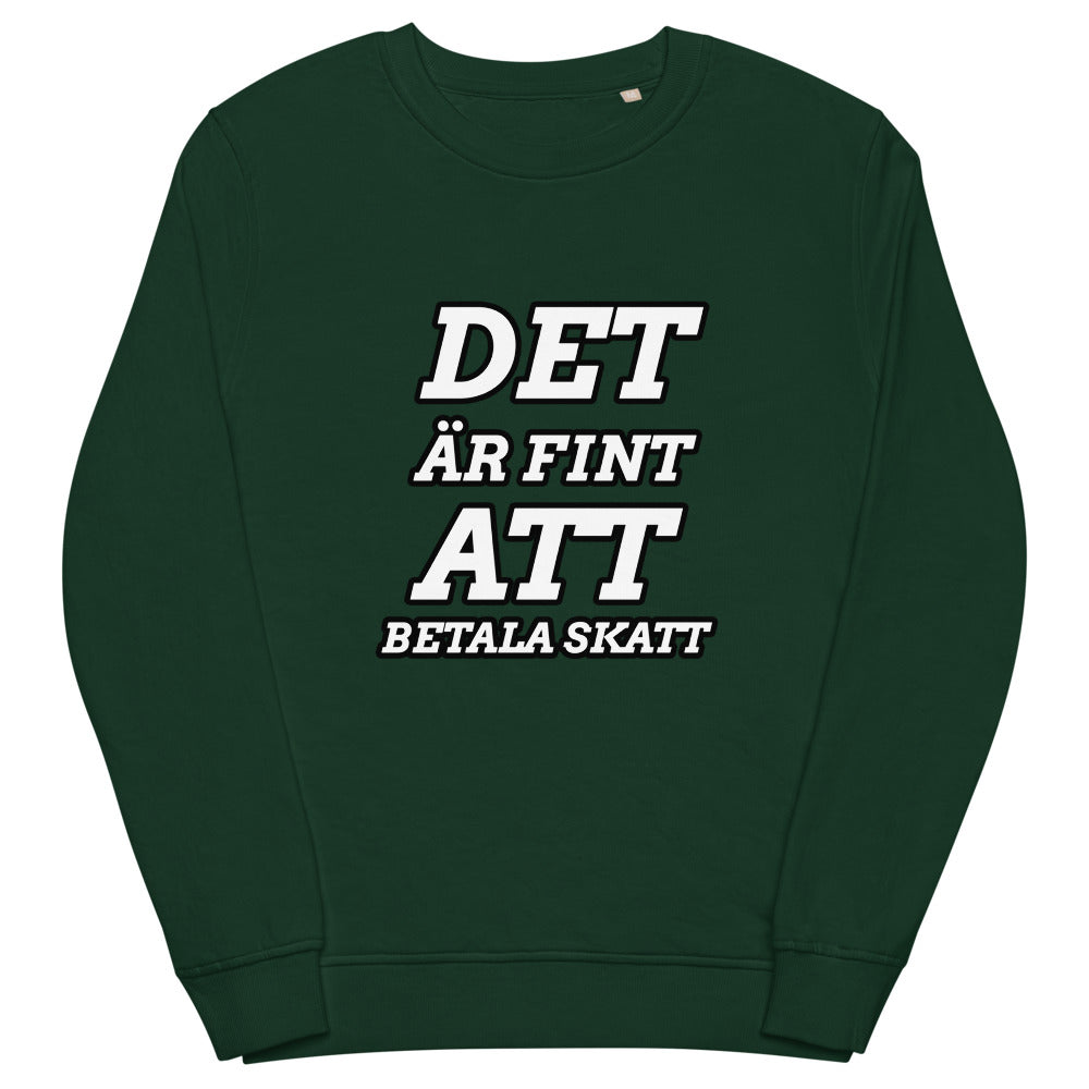 Det är fint att betala skatt sweatshirt