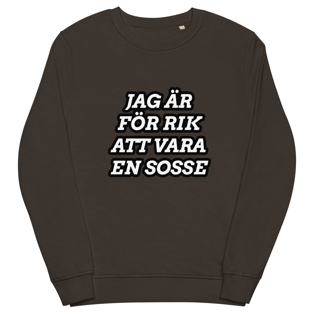 Jag är för rik att vara en sosse sweatshirt