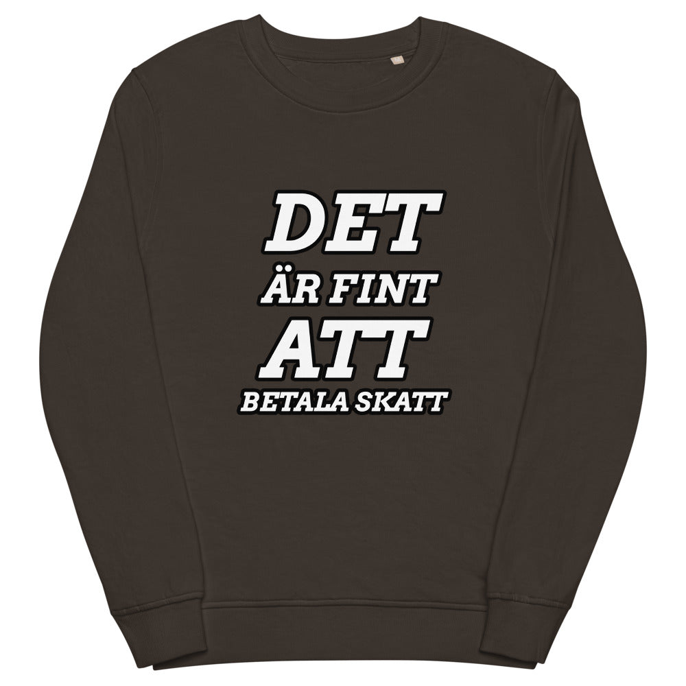 Det är fint att betala skatt sweatshirt