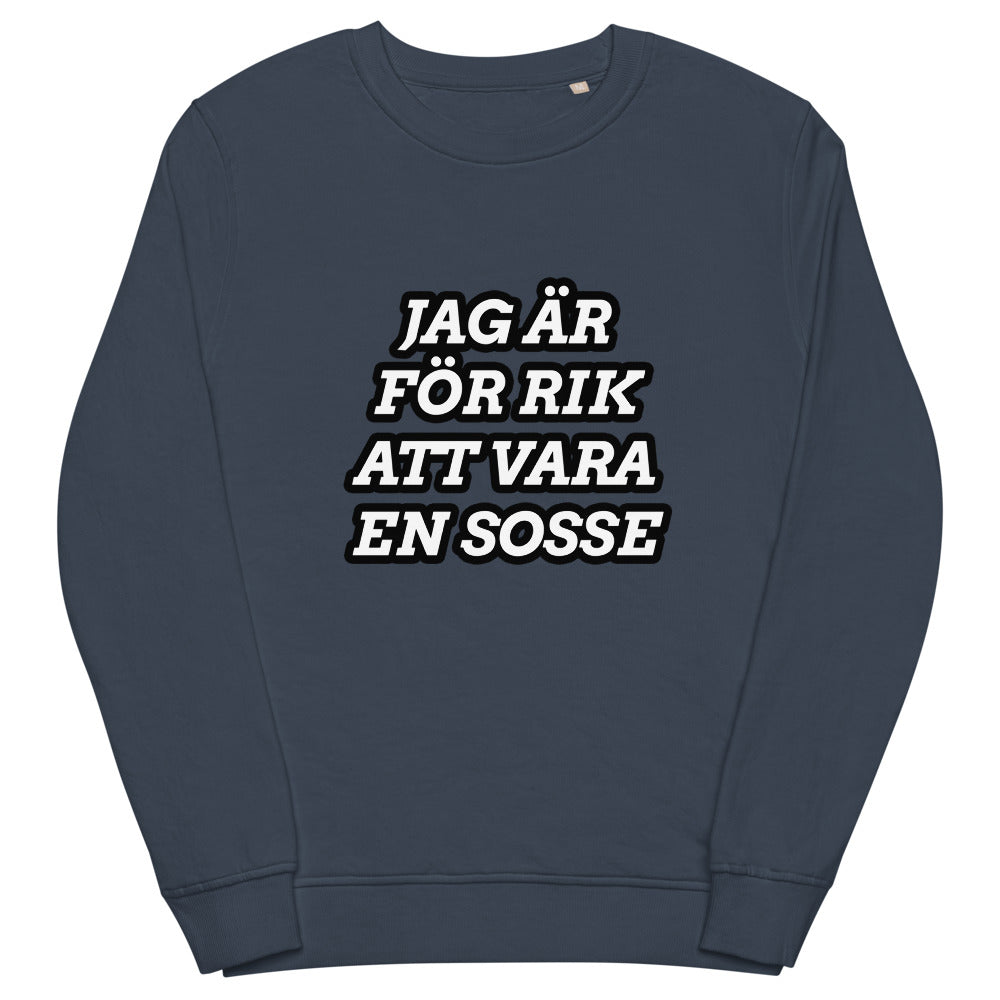 Jag är för rik att vara en sosse sweatshirt