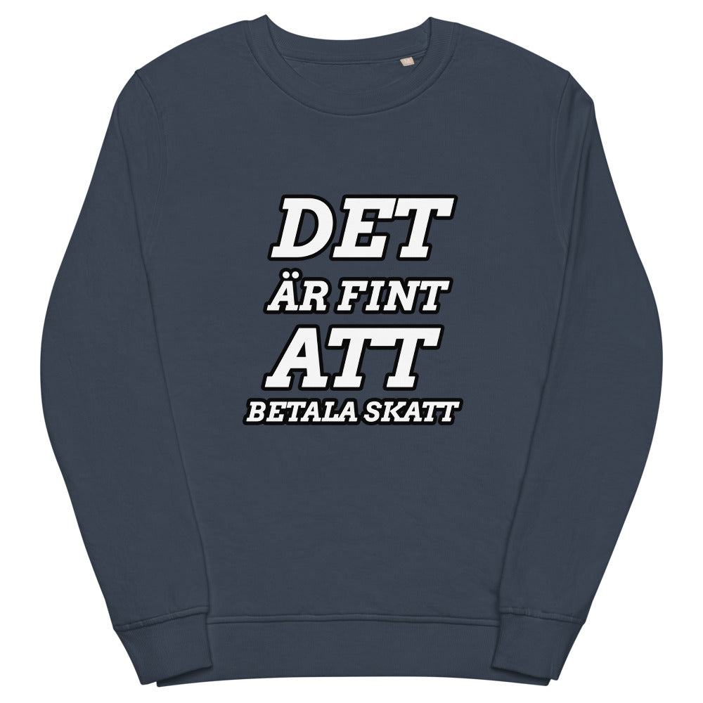 Det är fint att betala skatt sweatshirt