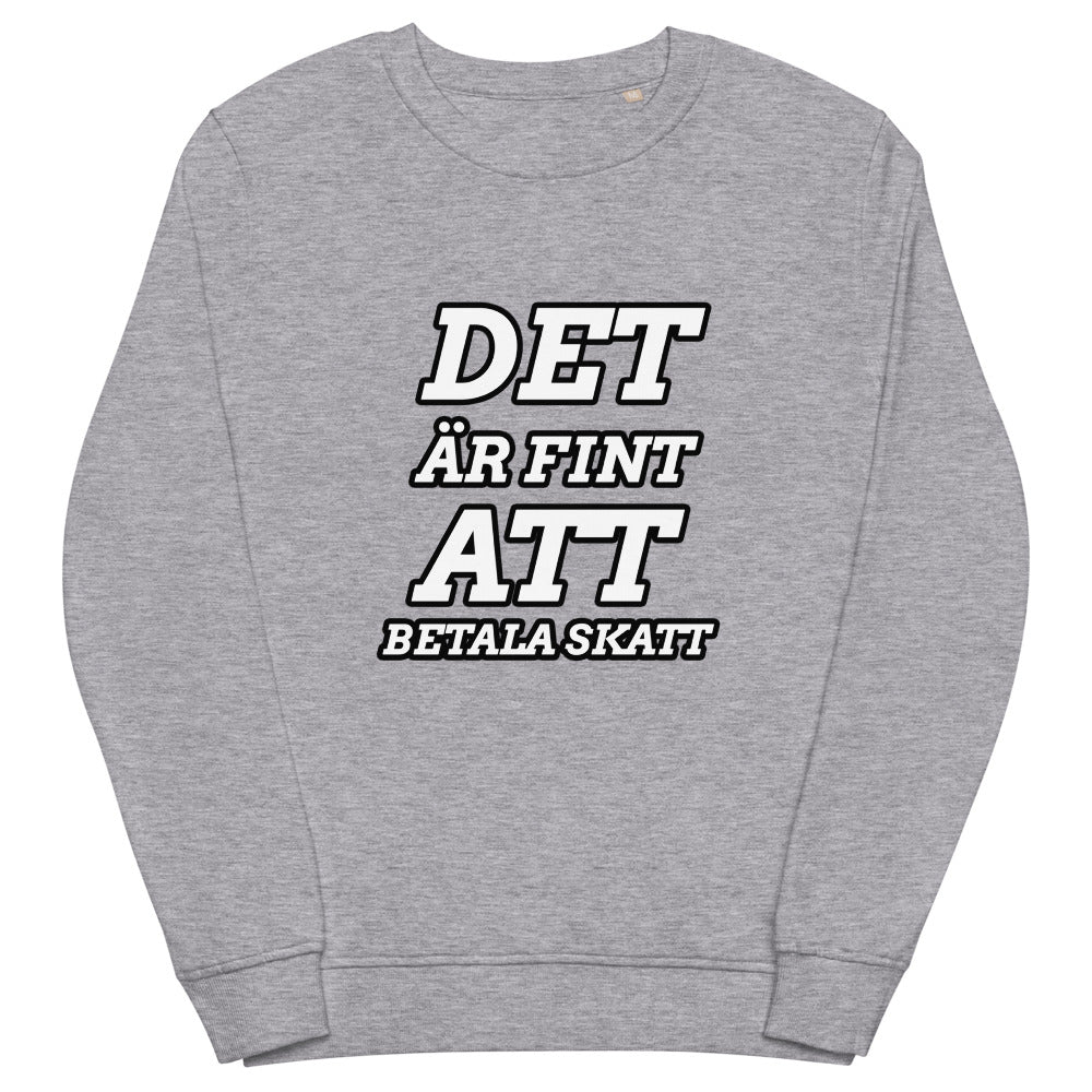 Det är fint att betala skatt sweatshirt