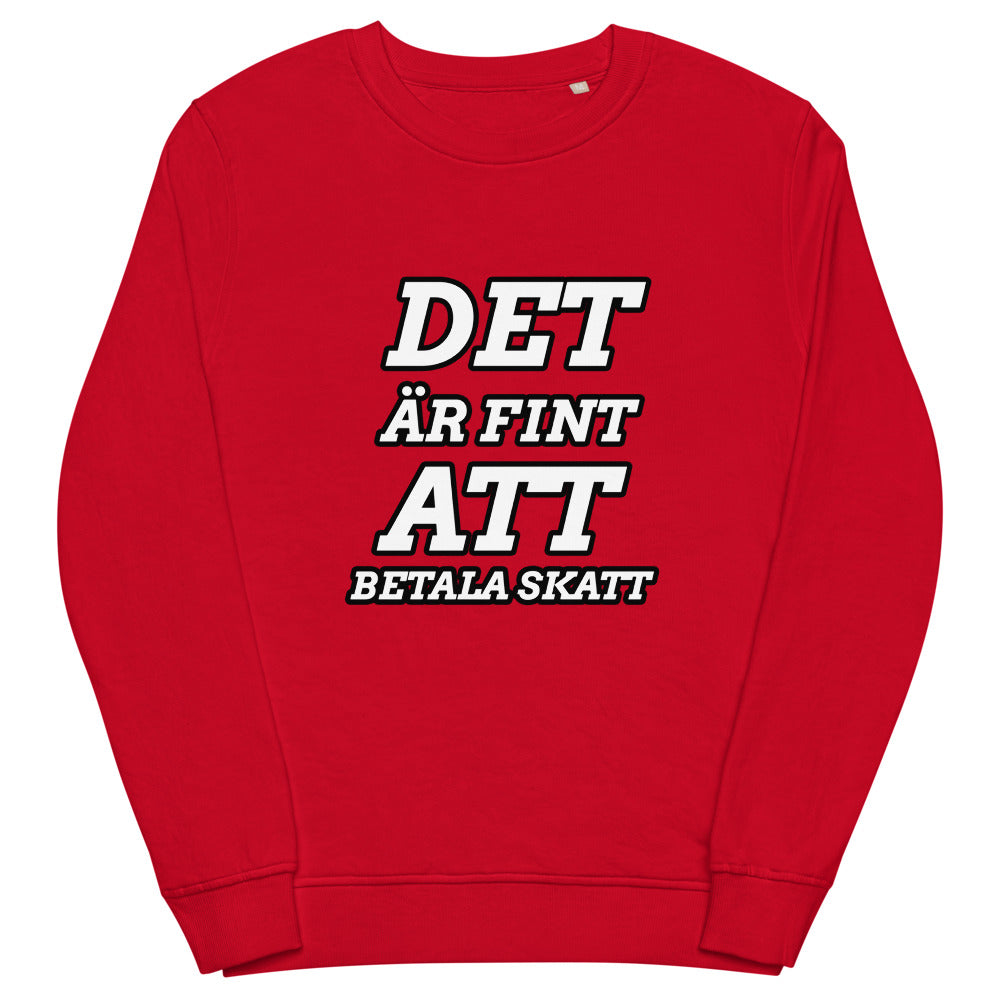 Det är fint att betala skatt sweatshirt